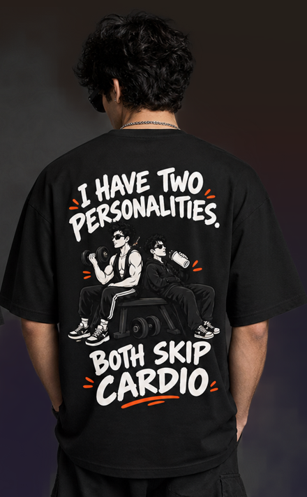 I Have Two Personalities Both Skip Cardio